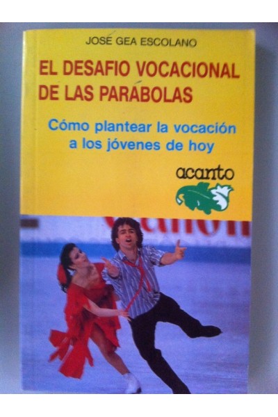 El desafío vocacional de las parábolas. Cómo plantear la vocación a los jóvenes de hoy.